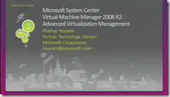 vir309 - Iftekhar Hussain  - Microsoft System Center Virtual Machine Manager 2008 R2 Advanced Virtualization Management