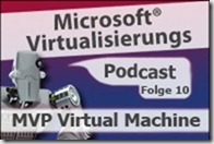 Microsoft_Virtualisierungs_Podcast_Folge_10-MVP_Virtual_Machine_kl