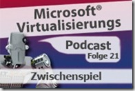 Microsoft_Virtualisierungs_Podcast_Folge_21-Zwischenspielkl