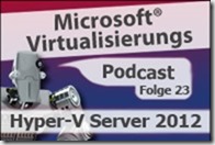 Microsoft_Virtualisierungs_Podcast_Folge_23-Hyper-V_Server_2012_kl