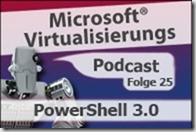 Microsoft_Virtualisierungs_Podcast_Folge_25-PowerShell3_kl