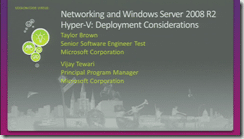 vir310 -Taylor Brown, Vijay Tewari - Networking and Windows Server 2008 R2 Hyper-V Deployment Considerations