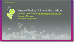 vir322 - Soumya Das Bhaumik - Hyper-V Backup Deep Dive A Look Under the Hood